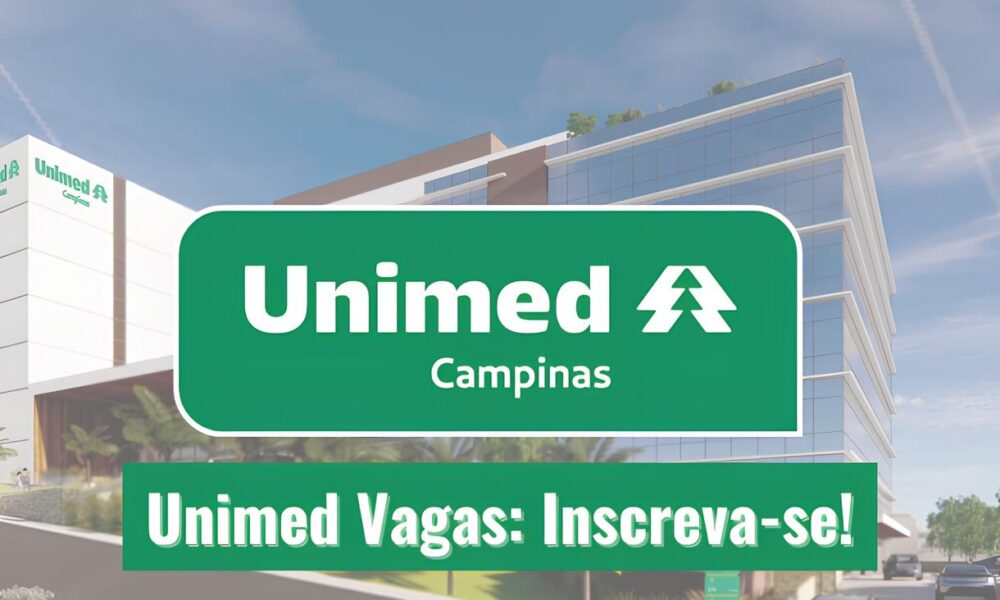 Unimed Campinas Anuncia Oportunidades nicas Como Conquistar uma Vaga em uma das Maiores Cooperativas M dicas do Brasil