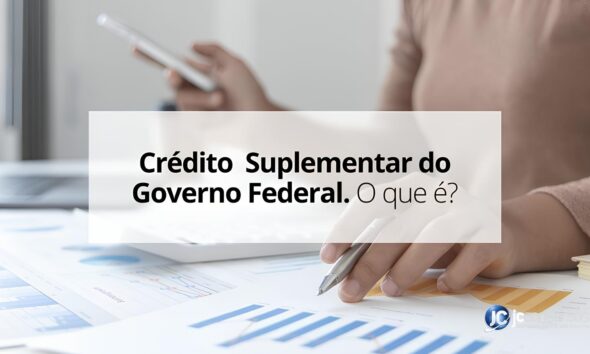 Cr dito Suplementar O Que e Como Ele Move os Bastidores do Brasil