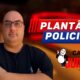 Plant o Policial O Lado Sombrio da Not cia que Voc Precisa Conhecer